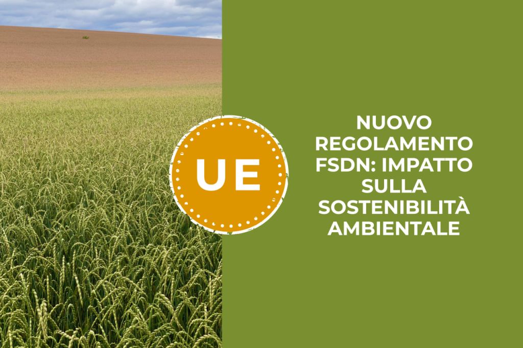 Agricoltura: Il Nuovo Regolamento FSDN e l'Impatto sulla Sostenibilità Ambientale