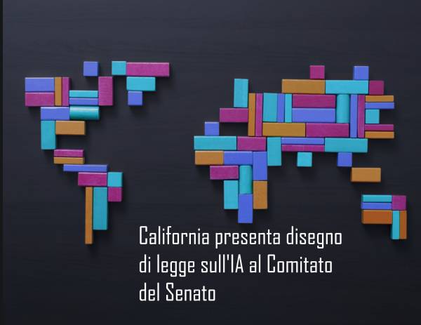 California: Presentato al Comitato del Senato il disegno di legge sull'IA
